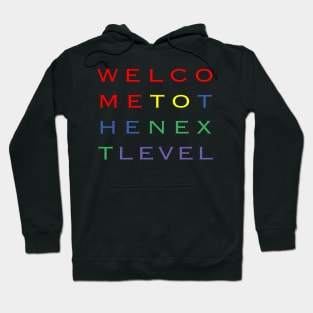 Welcome To The Next Level Hoodie